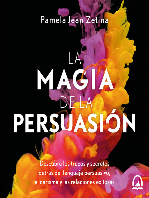 Title details for La magia de la persuasión by Pamela Jean Zetina - Available